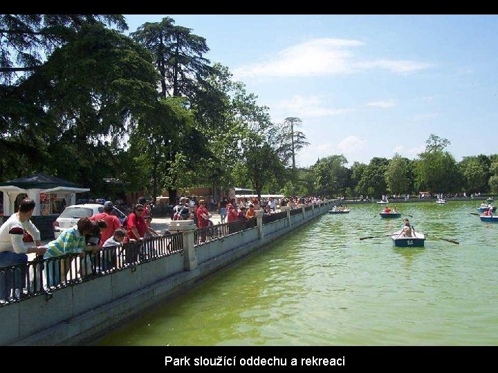 Park sloužící oddechu a rekreaci Park sloužící oddechu a rekreaci