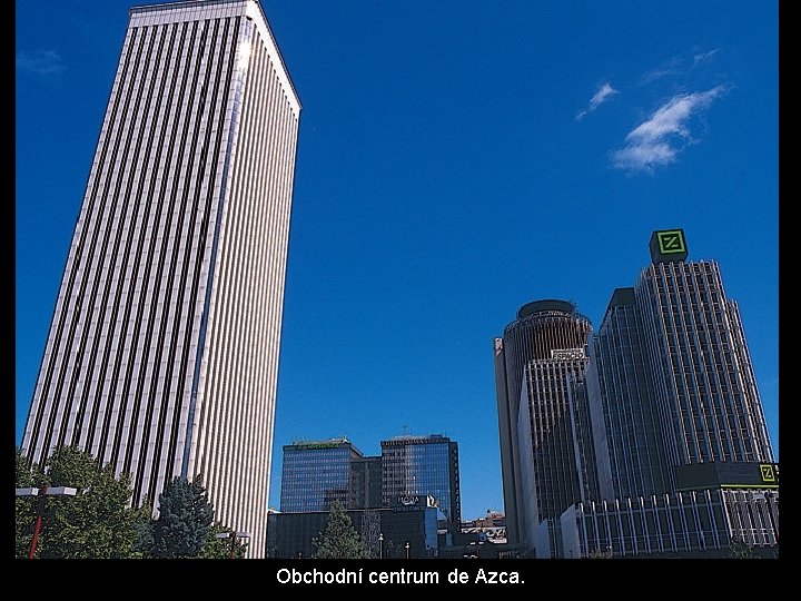 Obchodní centrum de Azca. Obchodní centrum de Azca.