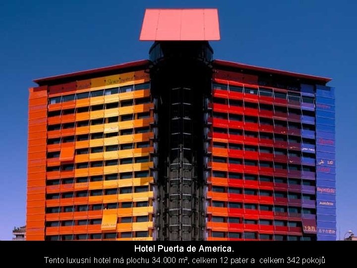 Hotel Puerta de America. Tento luxusní hotel má plochu 34. 000 m², celkem 12 Hotel Puerta de America. Tento luxusní hotel má plochu 34. 000 m², celkem 12