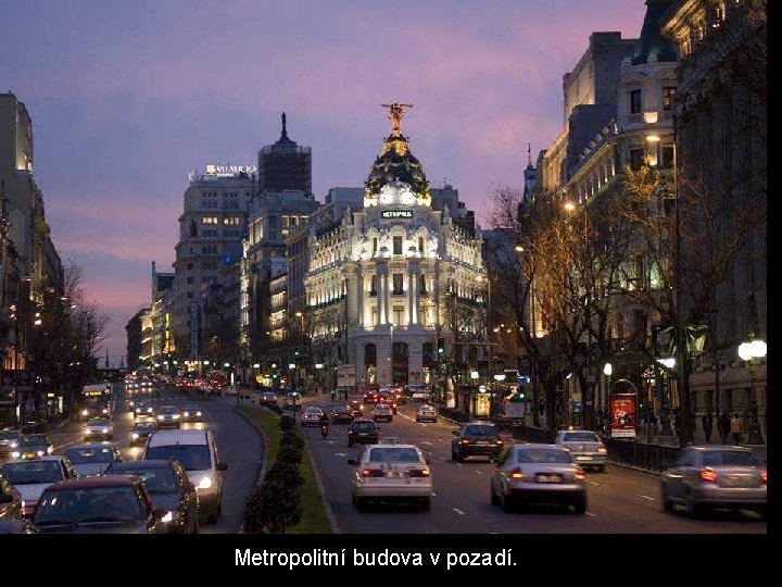 Metropolitní budova v pozadí. Metropolitní budova v pozadí.
