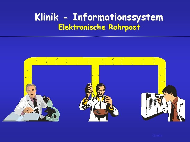 Klinik - Informationssystem Elektronische Rohrpost Quade 