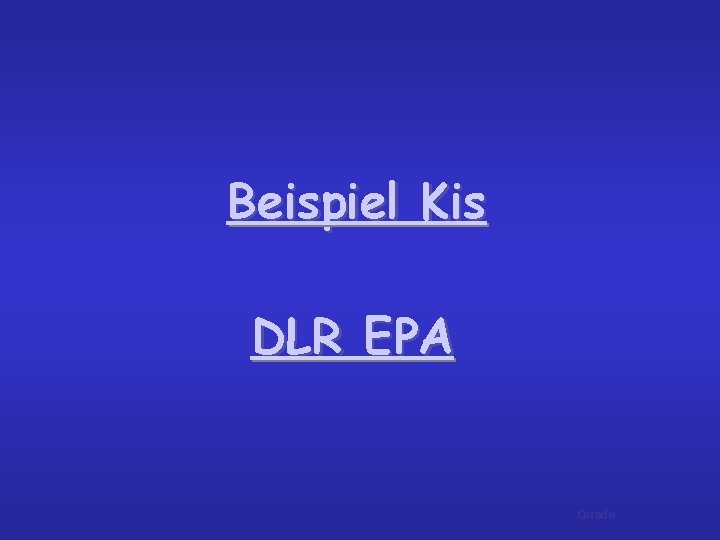 Beispiel Kis DLR EPA Quade 