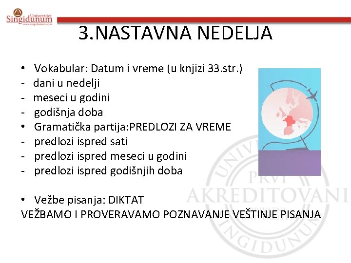 3. NASTAVNA NEDELJA • Vokabular: Datum i vreme (u knjizi 33. str. ) -