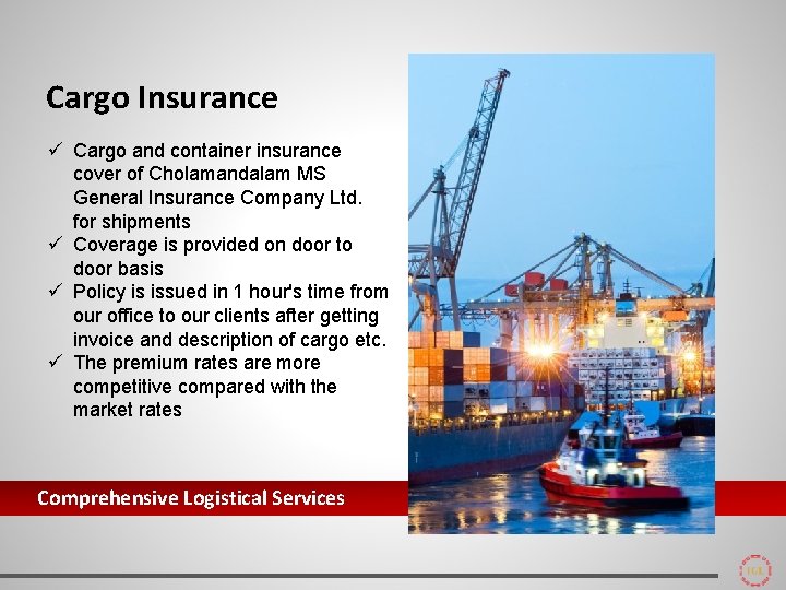 Cargo Insurance ü Cargo and container insurance cover of Cholamandalam MS General Insurance Company