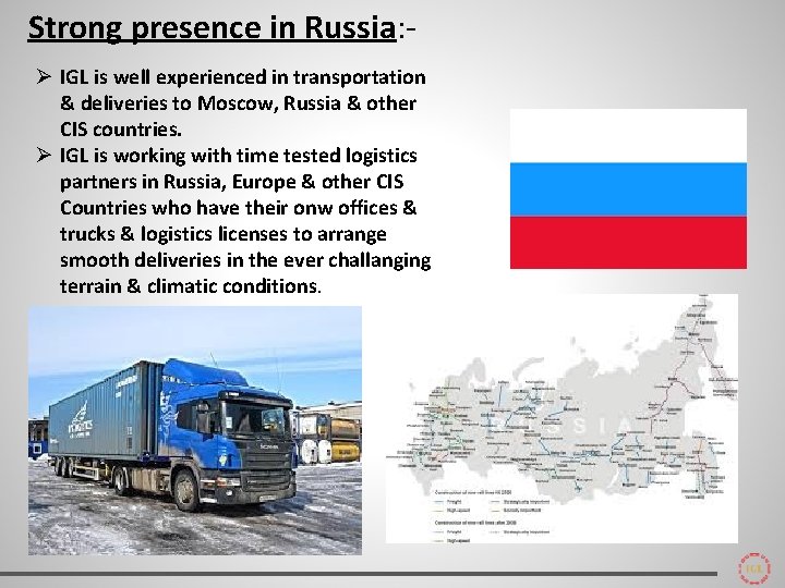 Strong presence in Russia: Ø IGL is well experienced in transportation & deliveries to