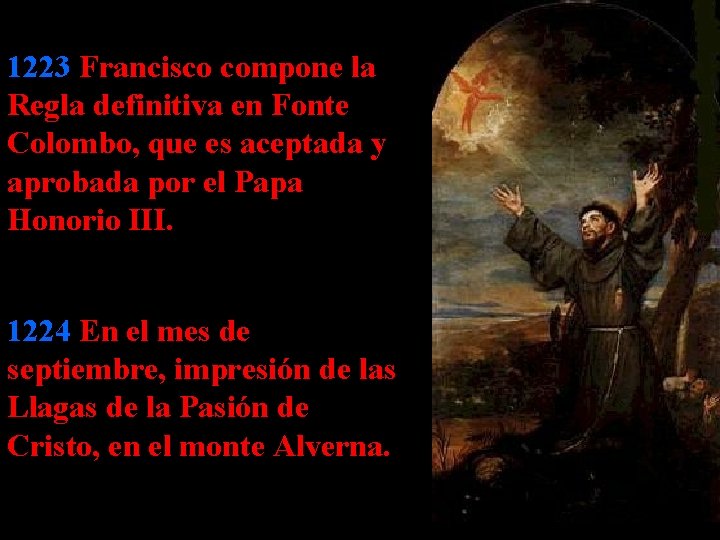 1223 Francisco compone la Regla definitiva en Fonte Colombo, que es aceptada y aprobada 1223 Francisco compone la Regla definitiva en Fonte Colombo, que es aceptada y aprobada