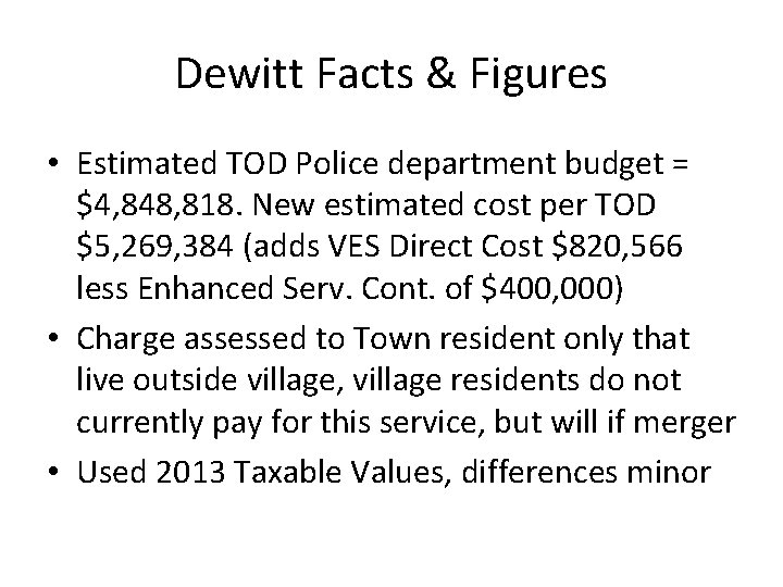 Dewitt Facts & Figures • Estimated TOD Police department budget = $4, 848, 818.