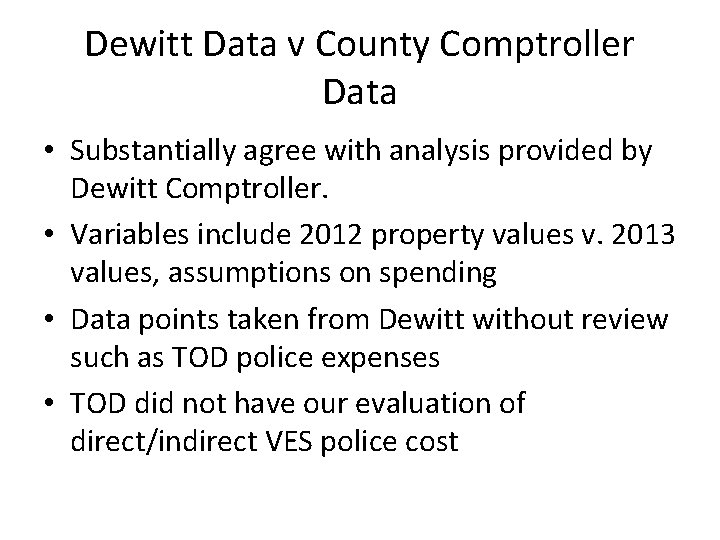 Dewitt Data v County Comptroller Data • Substantially agree with analysis provided by Dewitt