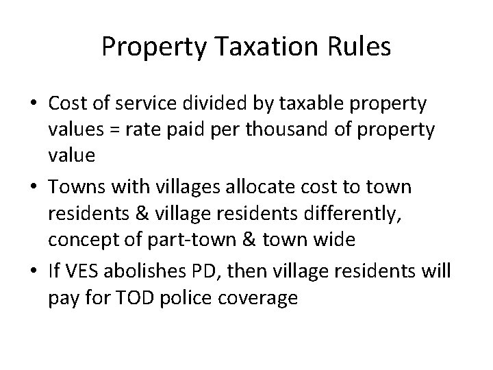Property Taxation Rules • Cost of service divided by taxable property values = rate