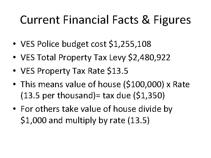 Current Financial Facts & Figures VES Police budget cost $1, 255, 108 VES Total