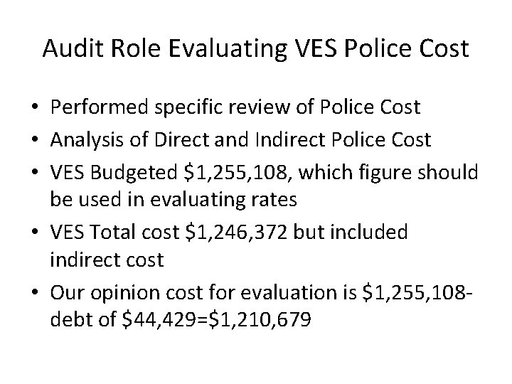 Audit Role Evaluating VES Police Cost • Performed specific review of Police Cost •