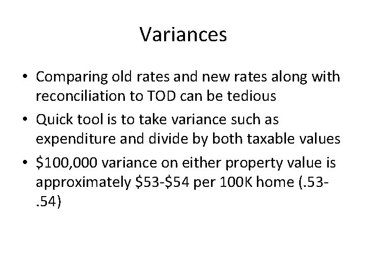 Variances • Comparing old rates and new rates along with reconciliation to TOD can