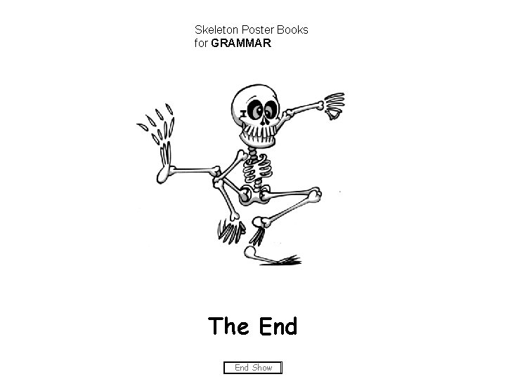 Skeleton Poster Books for GRAMMAR The End Show 