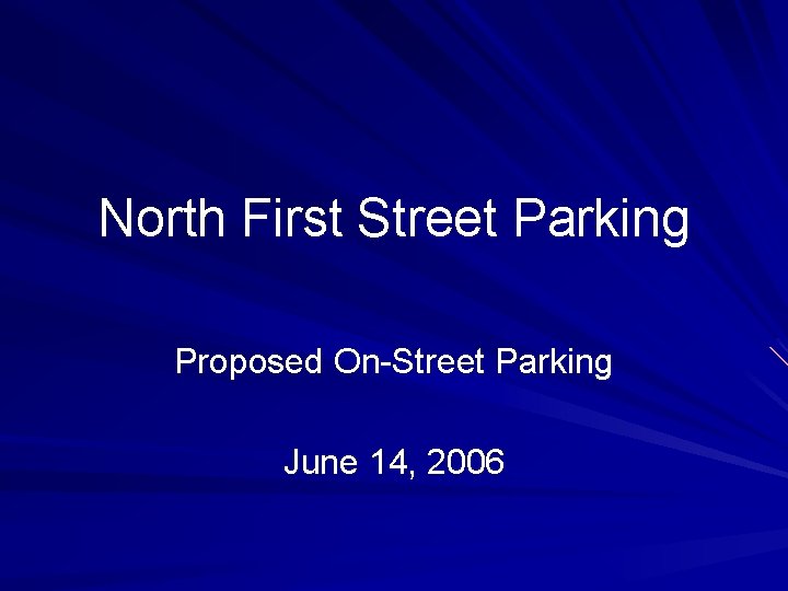 North First Street Parking Proposed On-Street Parking June 14, 2006 