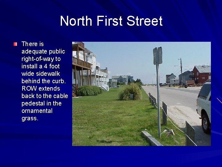 North First Street There is adequate public right-of-way to install a 4 foot wide