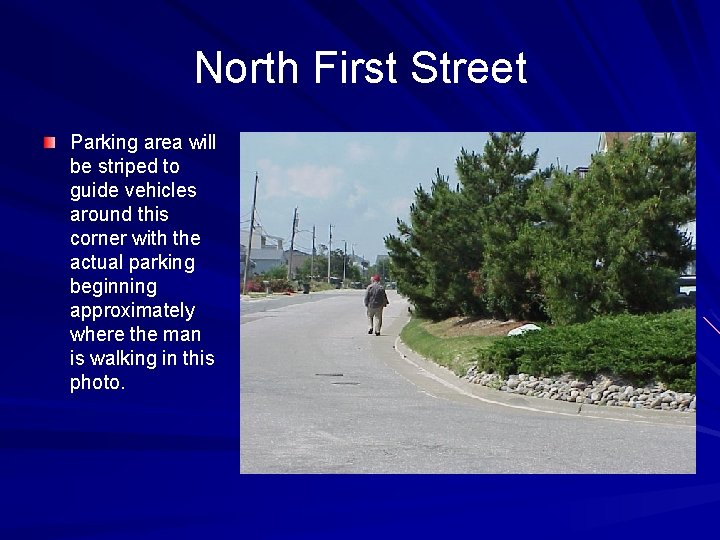 North First Street Parking area will be striped to guide vehicles around this corner