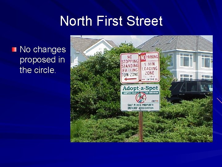 North First Street No changes proposed in the circle. 