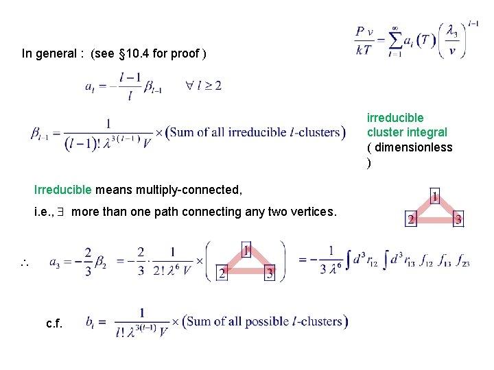 In general : (see § 10. 4 for proof ) irreducible cluster integral (