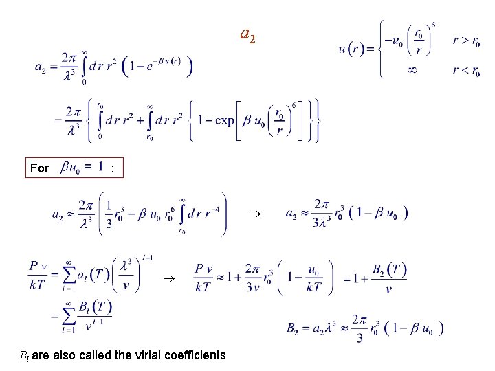 a 2 For : Bl are also called the virial coefficients 