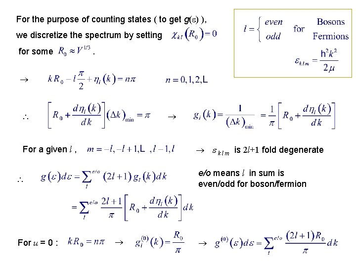 For the purpose of counting states ( to get g( ) ), we discretize