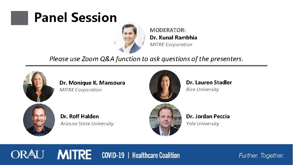 Panel Session MODERATOR: Dr. Kunal Rambhia MITRE Corporation Please use Zoom Q&A function to