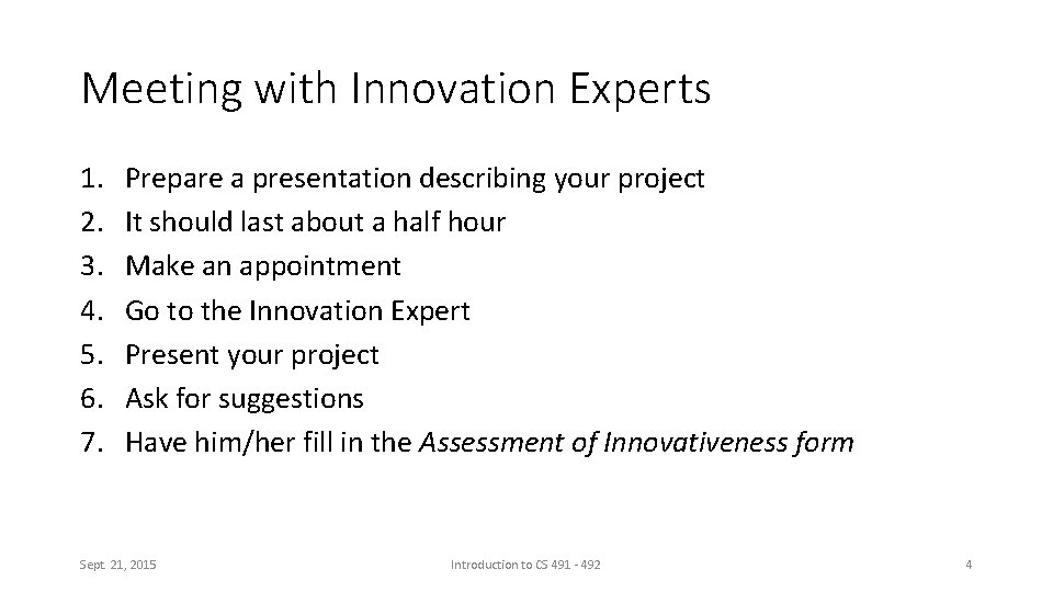 Meeting with Innovation Experts 1. 2. 3. 4. 5. 6. 7. Prepare a presentation