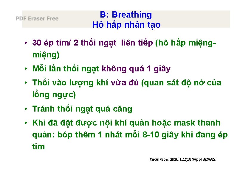 B: Breathing Hô hấp nhân tạo • 30 ép tim/ 2 thổi ngạt liên