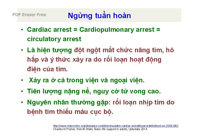 Ngừng tuần hoàn • Cardiac arrest = Cardiopulmonary arrest = circulatory arrest • Là