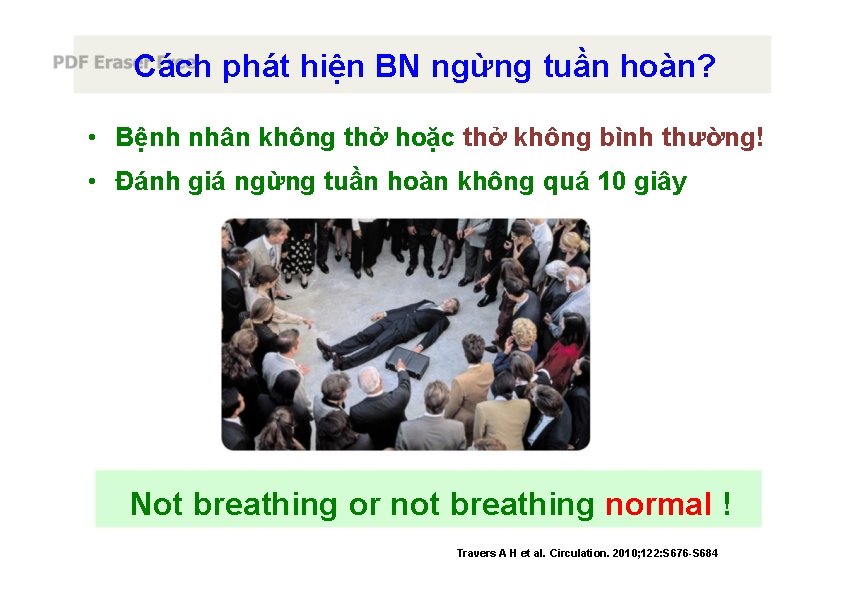 Cách phát hiện BN ngừng tuần hoàn? • Bệnh nhân không thở hoặc thở