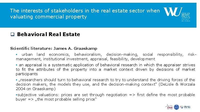 The interests of stakeholders in the real estate sector when valuating commercial property q