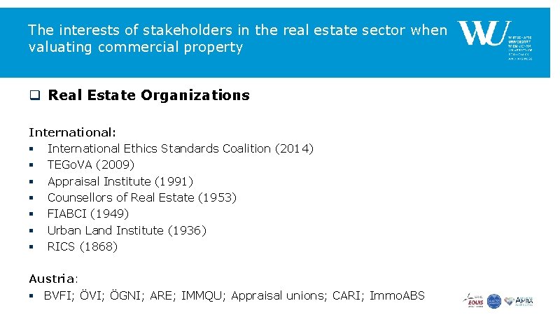 The interests of stakeholders in the real estate sector when valuating commercial property q