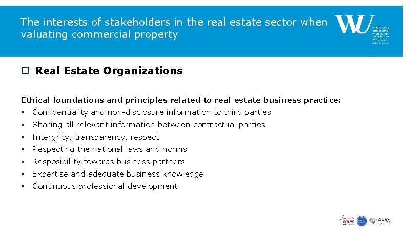 The interests of stakeholders in the real estate sector when valuating commercial property q