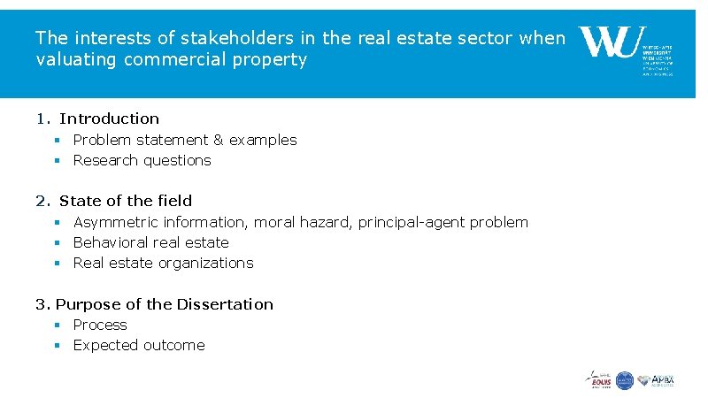 The interests of stakeholders in the real estate sector when valuating commercial property 1.