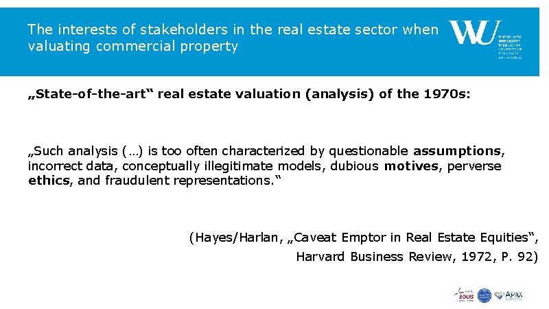 The interests of stakeholders in the real estate sector when valuating commercial property „State-of-the-art“