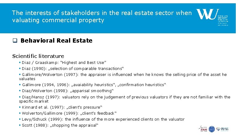 The interests of stakeholders in the real estate sector when valuating commercial property q