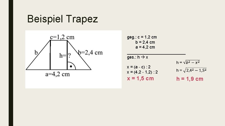 Beispiel Trapez geg. : c = 1, 2 cm b = 2, 4 cm