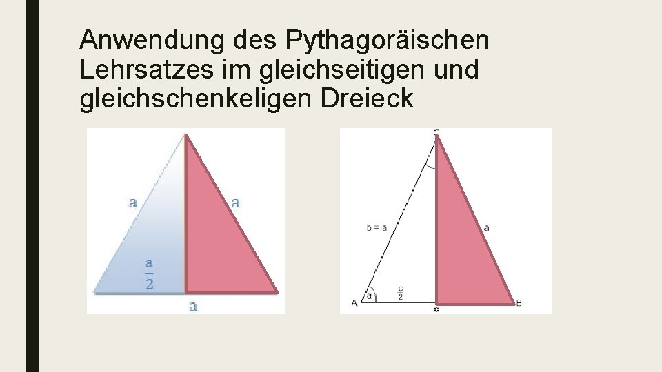 Anwendung des Pythagoräischen Lehrsatzes im gleichseitigen und gleichschenkeligen Dreieck 