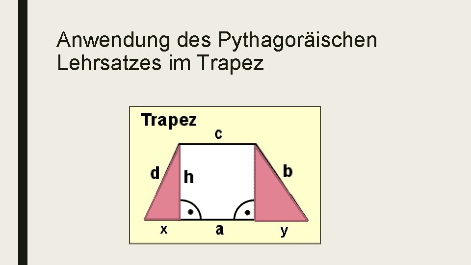 Anwendung des Pythagoräischen Lehrsatzes im Trapez x y 