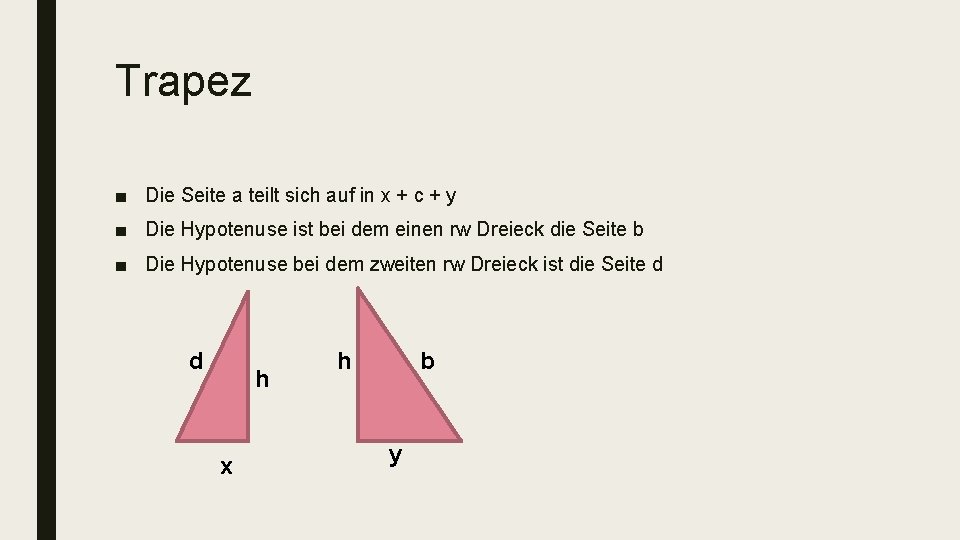 Trapez ■ Die Seite a teilt sich auf in x + c + y