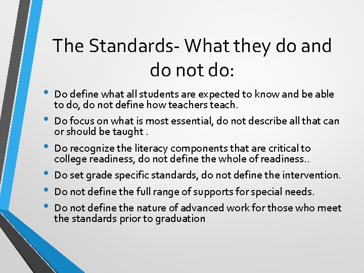 The Standards- What they do and do not do: • • • Do define