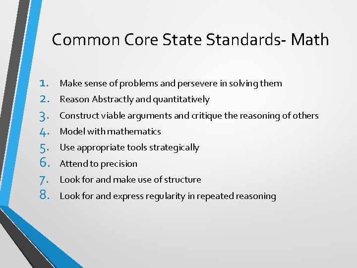 Common Core State Standards- Math 1. 2. 3. 4. 5. 6. 7. 8. Make