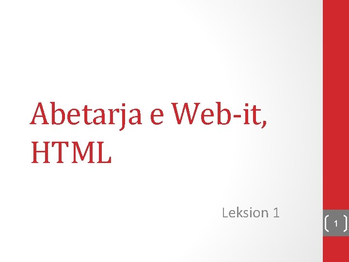 Abetarja e Web-it, HTML Leksion 1 1 