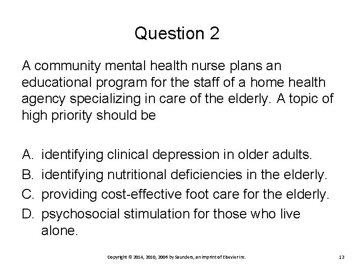 Question 2 A community mental health nurse plans an educational program for the staff Question 2 A community mental health nurse plans an educational program for the staff