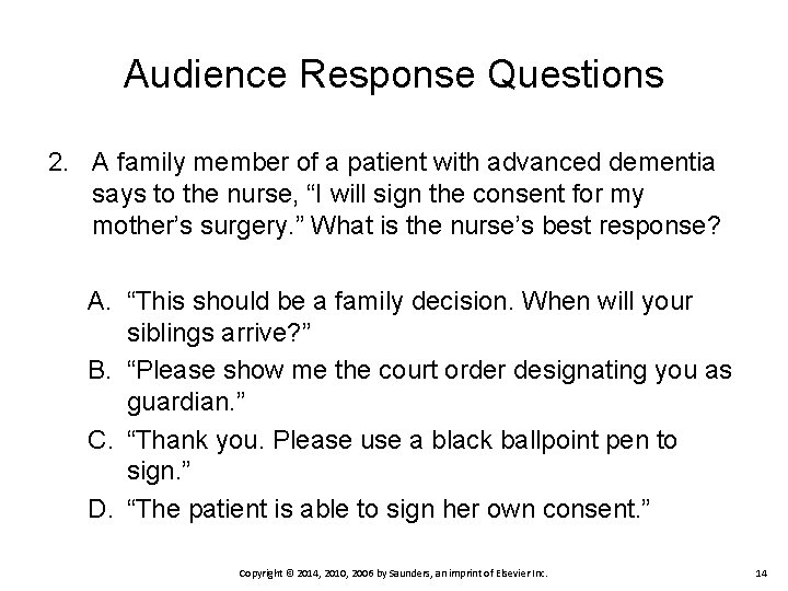 Audience Response Questions 2. A family member of a patient with advanced dementia says Audience Response Questions 2. A family member of a patient with advanced dementia says