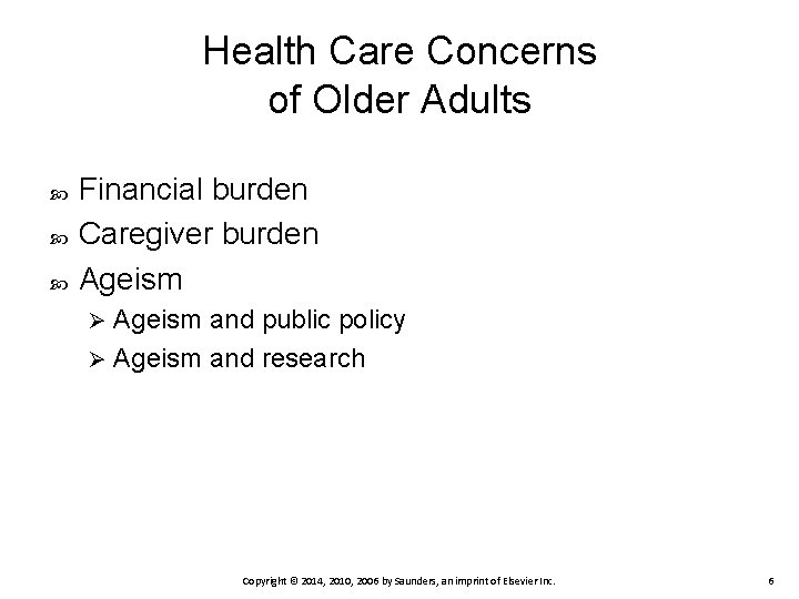 Health Care Concerns of Older Adults Financial burden Caregiver burden Ageism and public policy Health Care Concerns of Older Adults Financial burden Caregiver burden Ageism and public policy