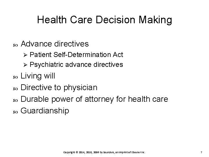 Health Care Decision Making Advance directives Patient Self-Determination Act Ø Psychiatric advance directives Ø Health Care Decision Making Advance directives Patient Self-Determination Act Ø Psychiatric advance directives Ø