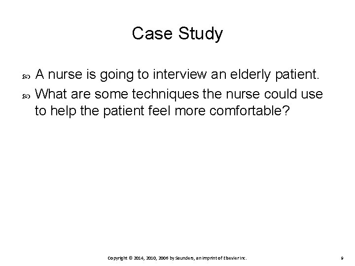Case Study A nurse is going to interview an elderly patient. What are some Case Study A nurse is going to interview an elderly patient. What are some