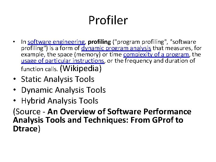 Profiler • In software engineering, profiling ("program profiling", "software profiling") is a form of