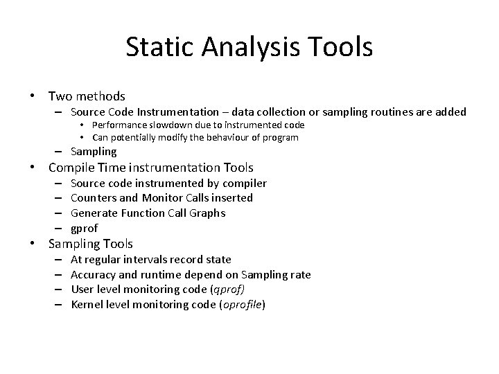 Static Analysis Tools • Two methods – Source Code Instrumentation – data collection or