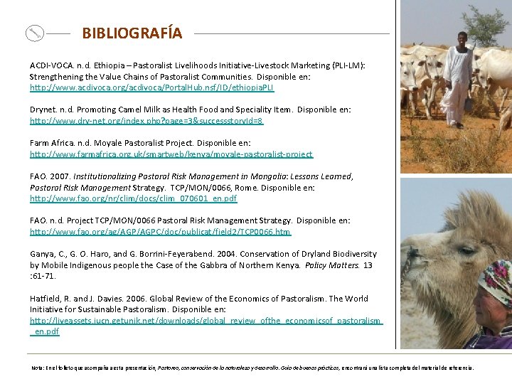 BIBLIOGRAFÍA ACDI-VOCA. n. d. Ethiopia – Pastoralist Livelihoods Initiative-Livestock Marketing (PLI-LM): Strengthening the Value